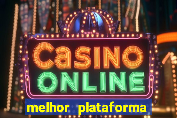 melhor plataforma de casino online