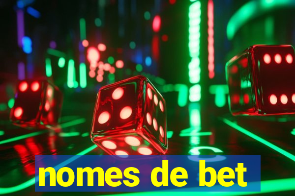 nomes de bet