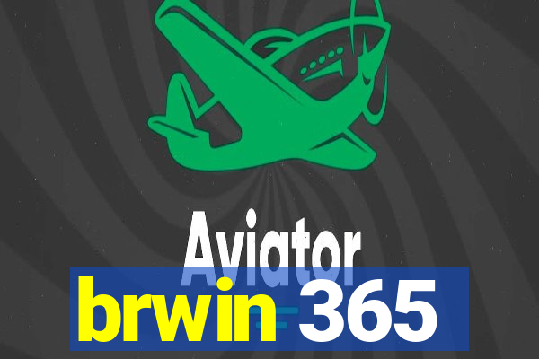 brwin 365