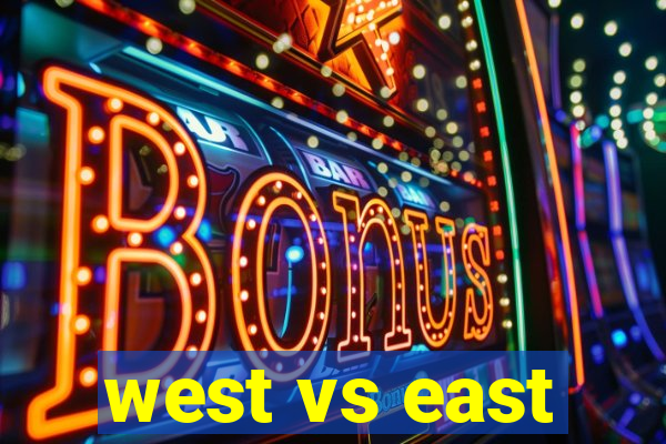 west vs east