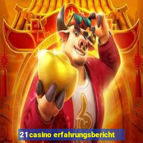 21 casino erfahrungsbericht