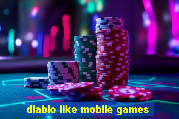 diablo like mobile games