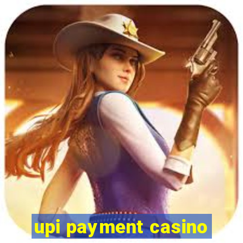 upi payment casino