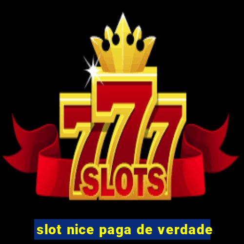 slot nice paga de verdade