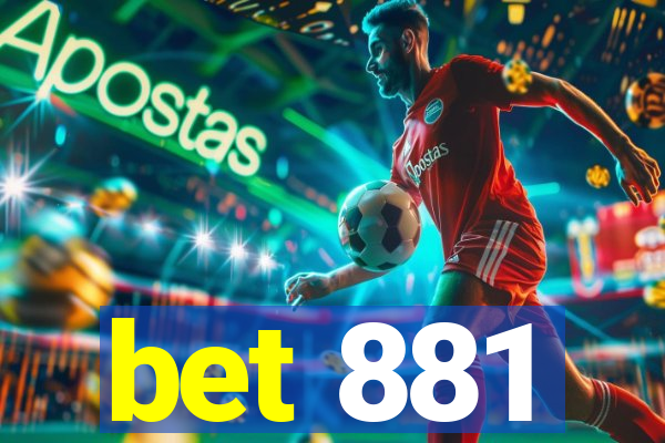 bet 881