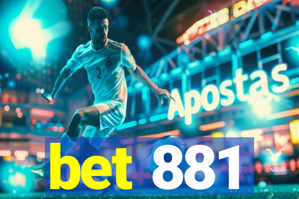 bet 881