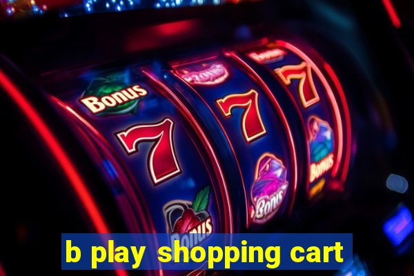 b play shopping cart