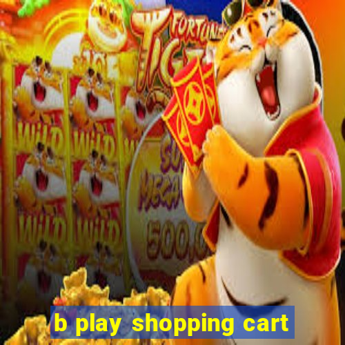 b play shopping cart