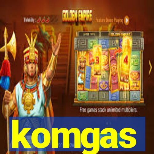 komgas