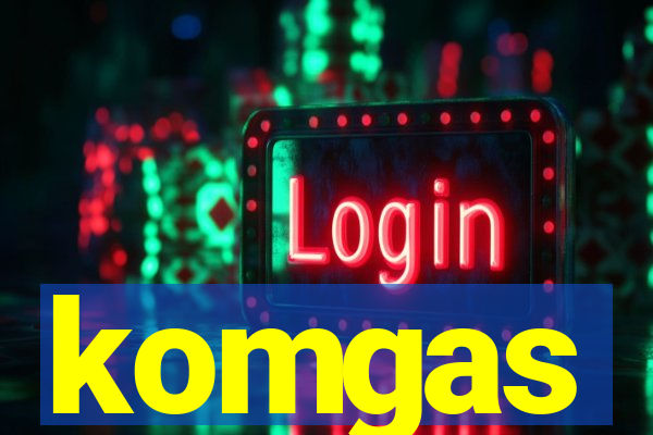 komgas