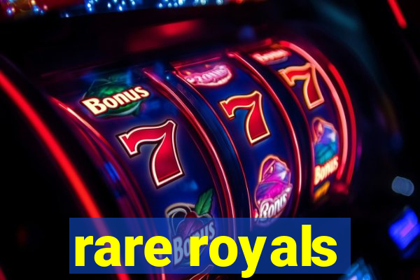 rare royals