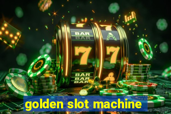 golden slot machine