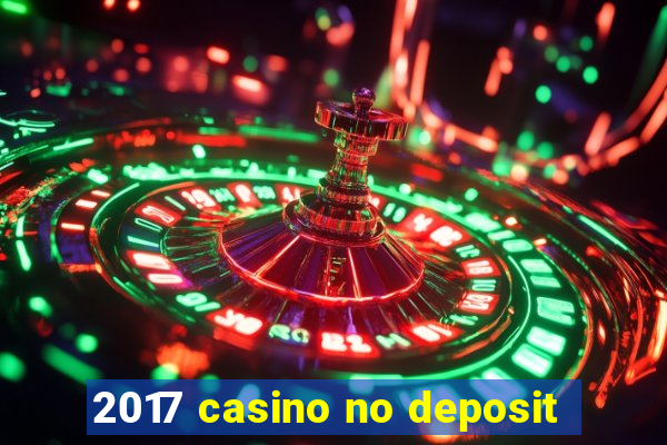 2017 casino no deposit