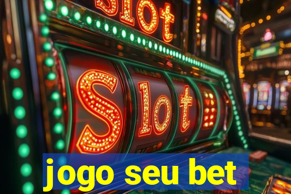 jogo seu bet