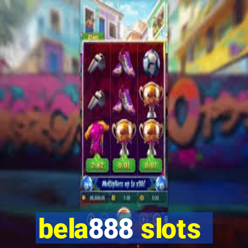 bela888 slots