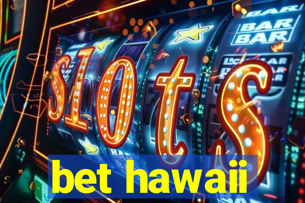 bet hawaii