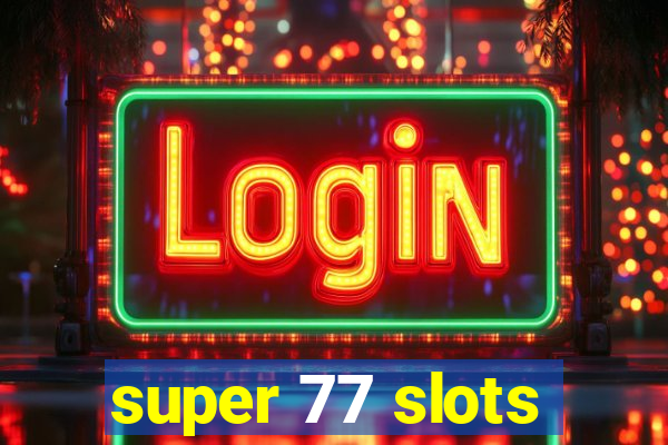 super 77 slots