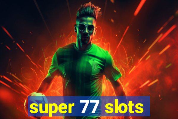 super 77 slots