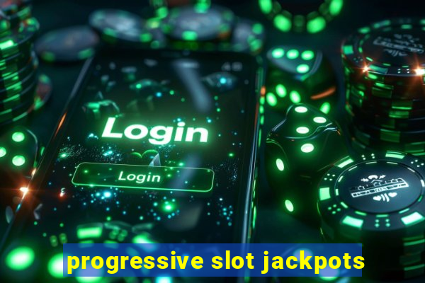 progressive slot jackpots