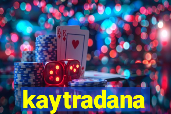 kaytradana