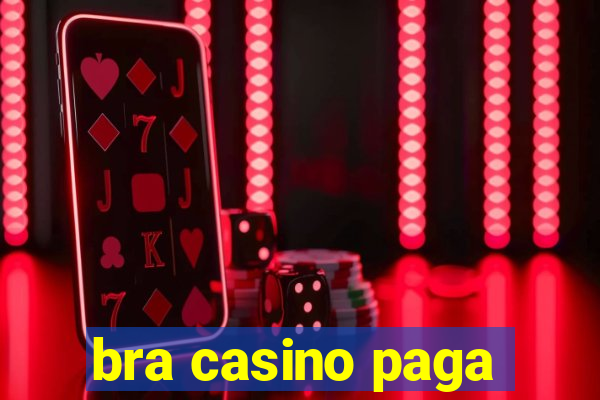 bra casino paga