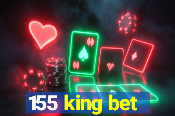 155 king bet