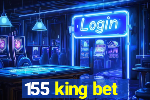 155 king bet