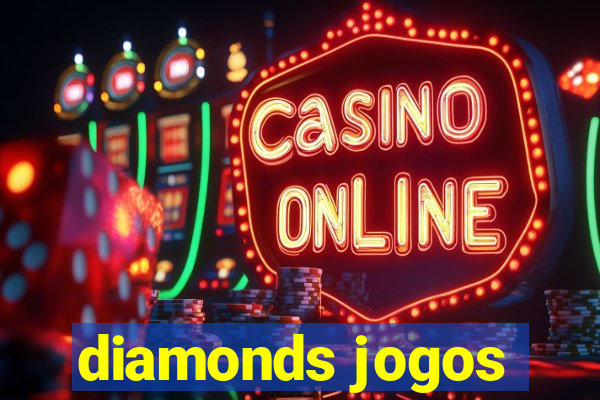 diamonds jogos