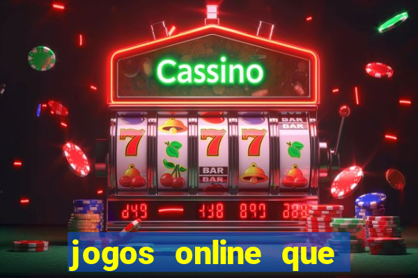 jogos online que ganham dinheiro de verdade