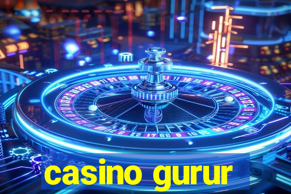 casino gurur