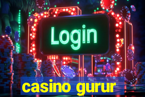 casino gurur