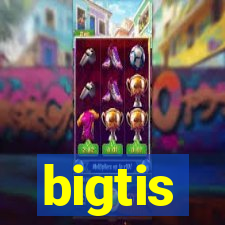 bigtis