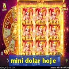 mini dolar hoje