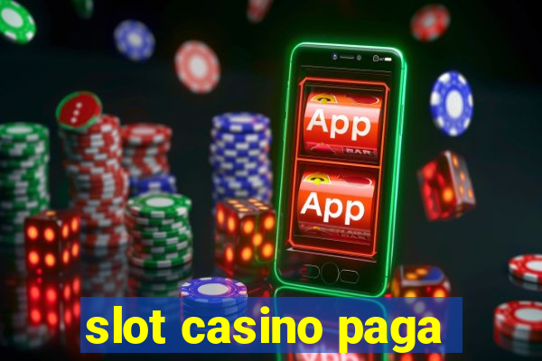 slot casino paga