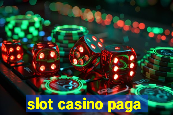 slot casino paga