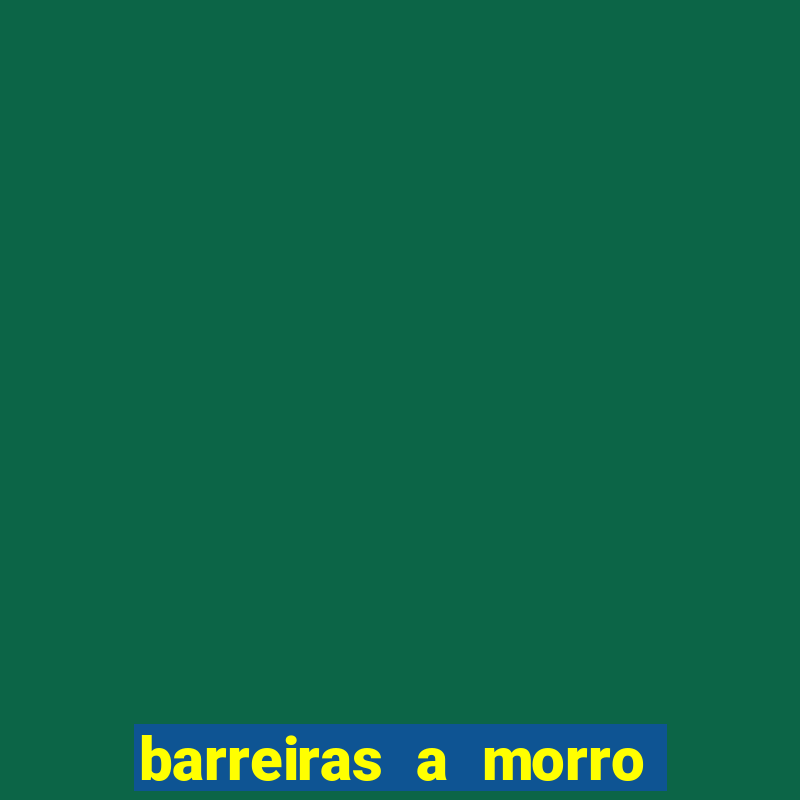 barreiras a morro de sao paulo