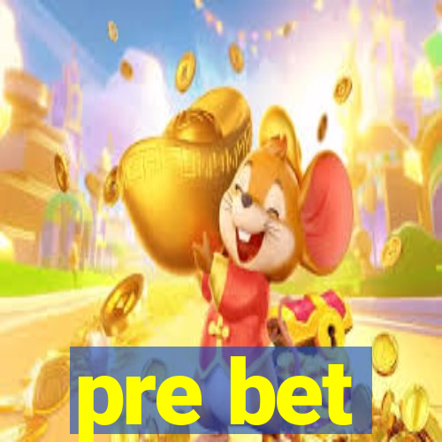 pre bet