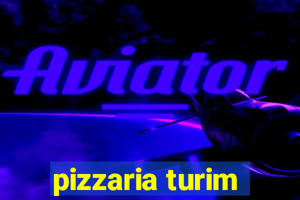 pizzaria turim