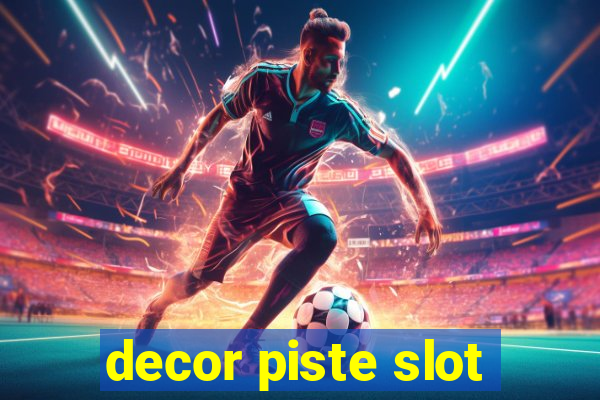 decor piste slot