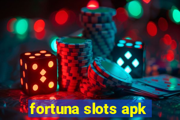 fortuna slots apk