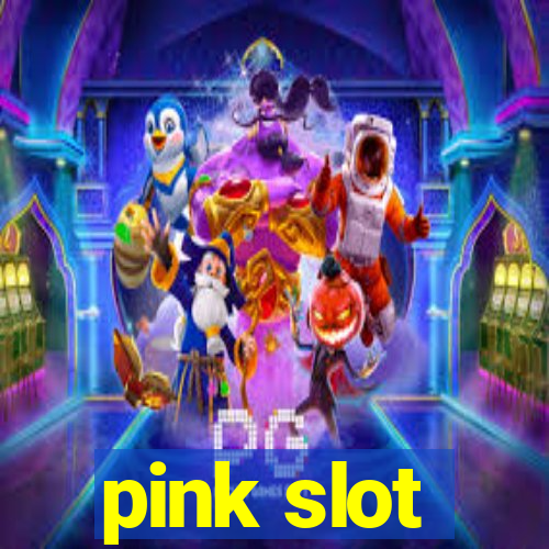 pink slot