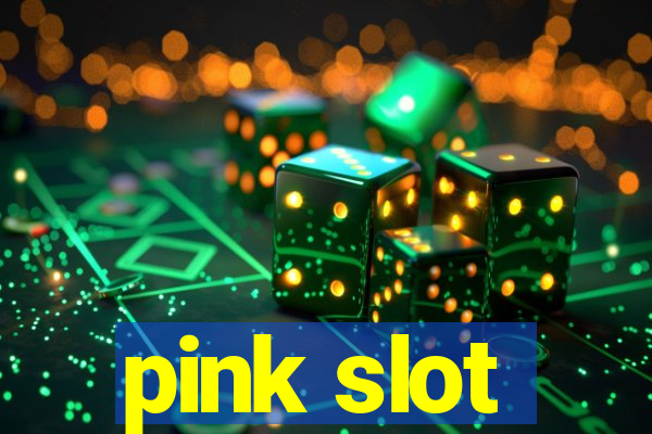 pink slot