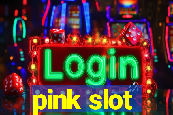 pink slot