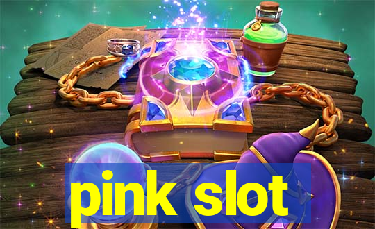 pink slot