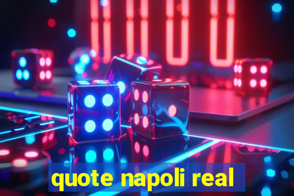 quote napoli real