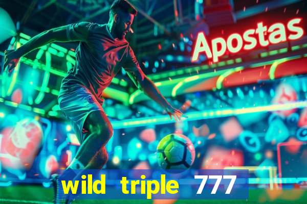 wild triple 777 slots casino