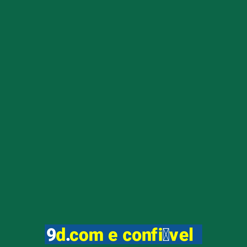 9d.com e confi谩vel