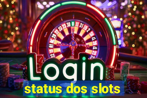 status dos slots