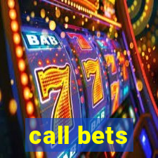 call bets