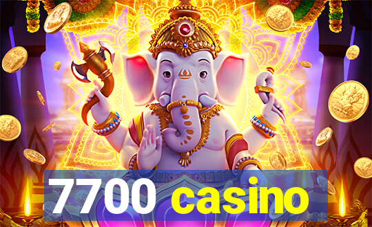 7700 casino